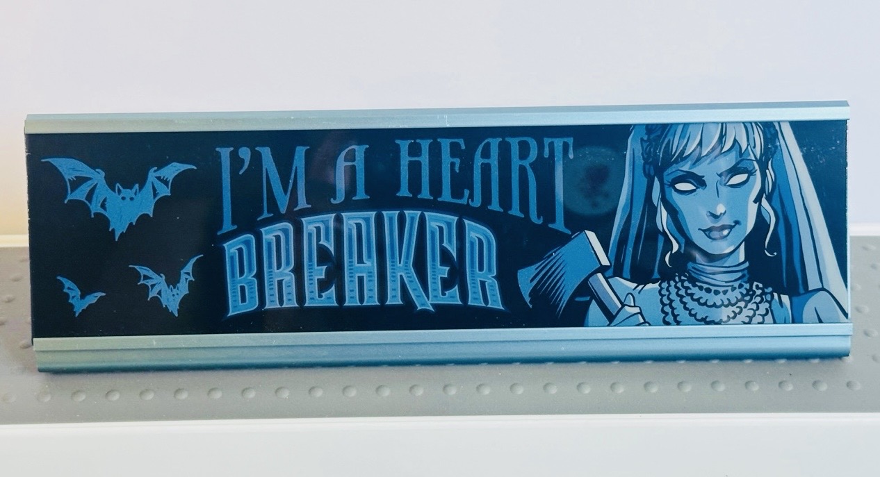 Disney Haunted Mansion I'M A HEART BREAKER Desk Placard Plaque Constance